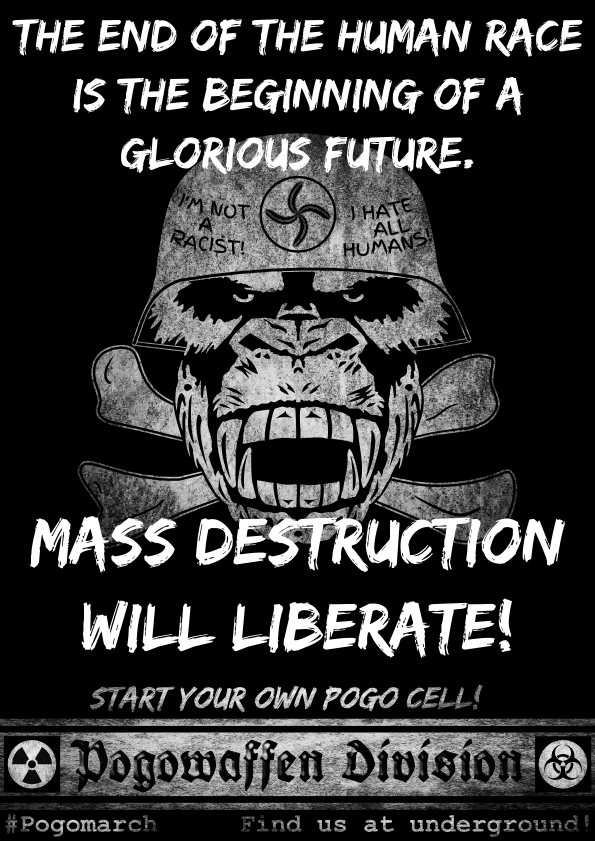 Pogowaffen Division - The end of the human race is the beginning of a glorious future - Mass destruction will liberate - Pogomarch - APPD
